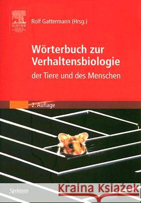 Wörterbuch Zur Verhaltensbiologie Der Tiere Und Des Menschen Gattermann, Rolf 9783827417039