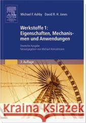 Werkstoffe 1: Eigenschaften, Mechanismen Und Anwendungen: Deutsche Ausgabe Herausgegeben Von Michael Heinzelmann Ashby, Michael F. 9783827417084 Springer, Berlin