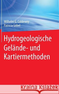 Hydrogeologische Gelände- Und Kartiermethoden Coldewey, Wilhelm G. 9783827417886 Springer Spektrum