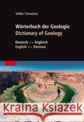 Wörterbuch Der Geologie / Dictionary of Geology: Deutsch - Englisch/English - German Schweizer, Volker 9783827418258