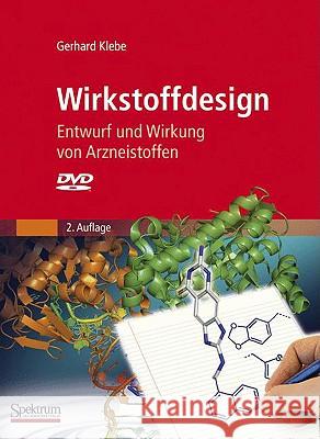 Wirkstoffdesign, m. DVD-ROM : Entwurf und Wirkung von Arzneistoffen Gerhard Klebe 9783827420466 Not Avail