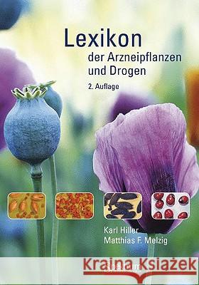 Lexikon Der Arzneipflanzen Und Drogen Karl Hiller Matthias F. Melzig 9783827420534 Spektrum Akademischer Verlag