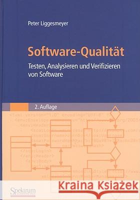 Software-Qualität: Testen, Analysieren Und Verifizieren Von Software Liggesmeyer, Peter 9783827420565 Spektrum Akademischer Verlag