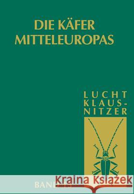 Die Käfer Mitteleuropas: Bd 15: 4. Supplementband Lucht, Wilhelm 9783827421456 Spektrum Akademischer Verlag