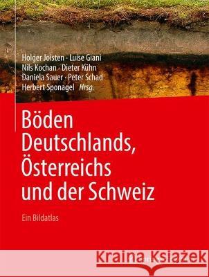 Böden Deutschlands, Österreichs Und Der Schweiz: Ein Bildatlas Joisten, Holger 9783827422835 Springer Berlin Heidelberg