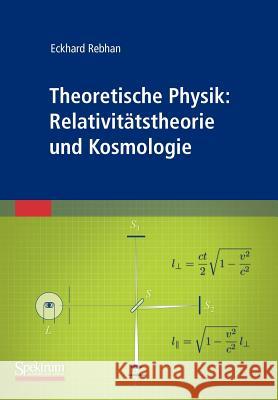 Theoretische Physik: Relativitätstheorie Und Kosmologie Rebhan, Eckhard 9783827423146 Not Avail