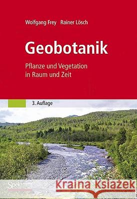 Geobotanik: Pflanze Und Vegetation in Raum Und Zeit Frey, Wolfgang 9783827423351