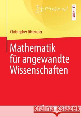 Mathematik Für Angewandte Wissenschaften Dietmaier, Christopher 9783827424204 Spektrum Akademischer Verlag