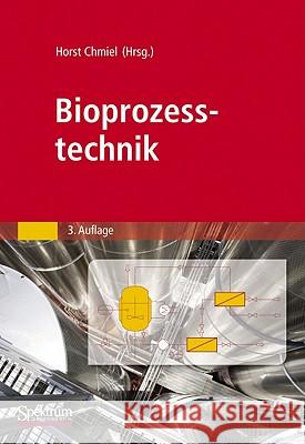 Bioprozesstechnik Horst Chmiel 9783827424761 Spektrum Akademischer Verlag