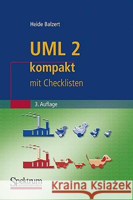 UML 2 Kompakt: Mit Checklisten Balzert, Heide 9783827425065 SPEKTRUM AKADEMISCHER VERLAG