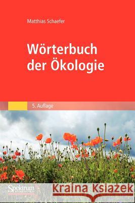 Wörterbuch Der Ökologie Schaefer, Matthias 9783827425614 Spektrum Akademischer Verlag