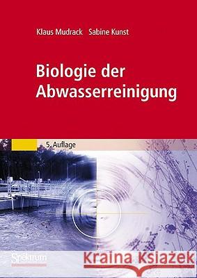 Biologie Der Abwasserreinigung Mudrack, Klaus Kunst, Sabine  9783827425768 Spektrum Akademischer Verlag