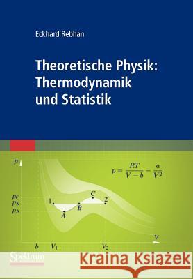 Theoretische Physik: Thermodynamik Und Statistik Rebhan, Eckhard 9783827426543