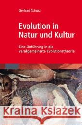 Evolution in Natur Und Kultur: Eine Einführung in Die Verallgemeinerte Evolutionstheorie Schurz, G. 9783827426659