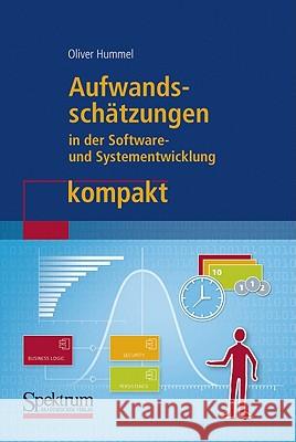 Aufwandsschätzungen in Der Software- Und Systementwicklung Kompakt Hummel, Oliver 9783827427519 Not Avail