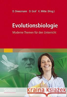 Evolutionsbiologie: Moderne Themen Für Den Unterricht Dreesmann, Daniel 9783827427854 Not Avail