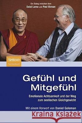 Gefühl Und Mitgefühl: Emotionale Achtsamkeit Und Der Weg Zum Seelischen Gleichgewicht Dalai Lama 9783827428103 Not Avail