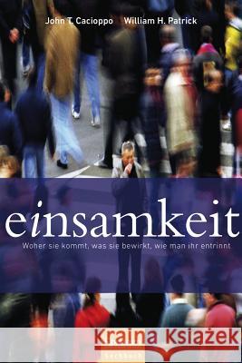 Einsamkeit: Woher Sie Kommt, Was Sie Bewirkt, Wie Man Ihr Entrinnt Cacioppo, John T. 9783827428646 Spektrum Akademischer Verlag