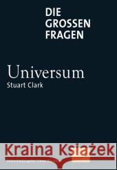 Die Großen Fragen - Universum Clark, Stuart 9783827429155