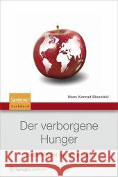 Der Verborgene Hunger: Satt Sein Ist Nicht Genug Biesalski, Hans Konrad 9783827429520 Springer Spektrum
