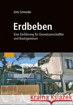 Erdbeben: Eine Einführung Für Geowissenschaftler Und Bauingenieure Schneider, Götz 9783827430809 Spektrum Akademischer Verlag