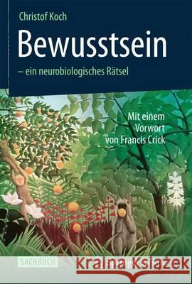 Bewusstsein - Ein Neurobiologisches Rätsel: Mit Einem Vorwort Von Francis Crick Wissmann, Jorunn 9783827431226