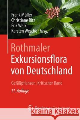 Rothmaler - Exkursionsflora Von Deutschland: Gefäßpflanzen: Kritischer Ergänzungsband Müller, Frank 9783827431318