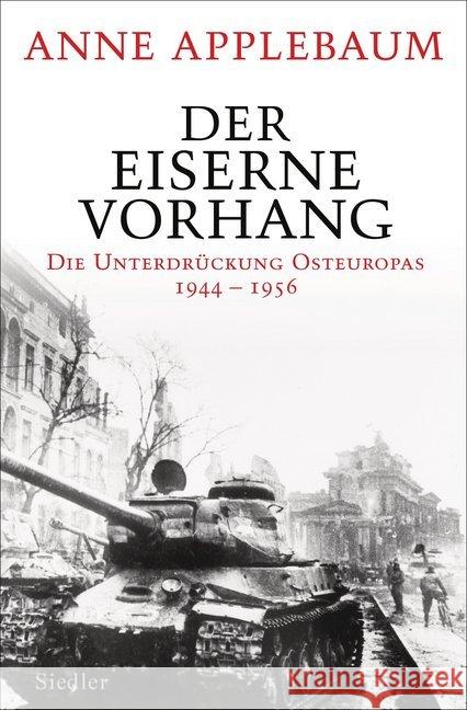 Der Eiserne Vorhang : Die Unterdrückung Osteuropas 1944-1956 Applebaum, Anne 9783827500304
