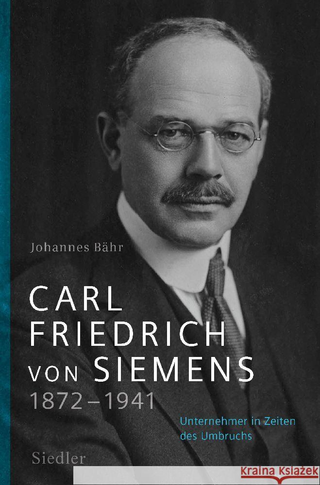 Carl Friedrich von Siemens 1872-1941 Bähr, Johannes 9783827501783