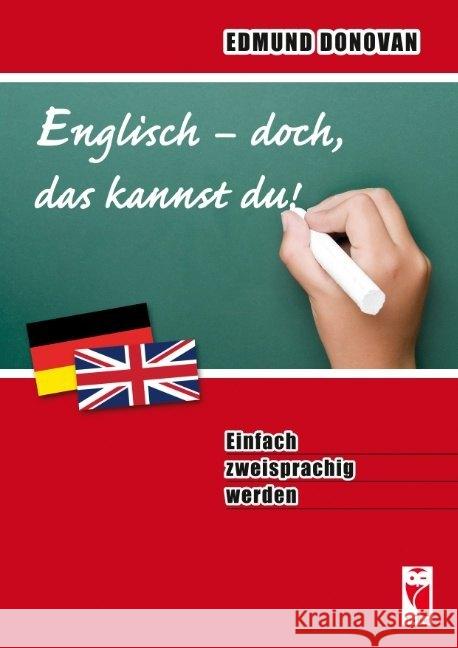 Englisch - doch, das kannst du! : Einfach zweisprachig werden Donovan, Edmund 9783828029484 Frieling & Huffmann