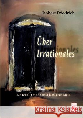Über Irrationales Robert Friedrich 9783828034839