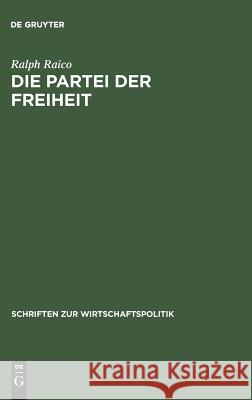 Die Partei der Freiheit Raico, Ralph 9783828200425 Walter de Gruyter