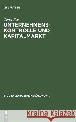 Unternehmenskontrolle und Kapitalmarkt Gerrit Fey 9783828201408 Walter de Gruyter