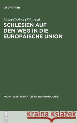 Schlesien Auf Dem Weg in Die Europische Union Joachim Starbatty Luder Gerken 9783828201552 de Gruyter