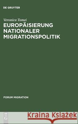 Europisierung Nationaler Migrationspolitik Veronica Tomei 9783828201569 de Gruyter