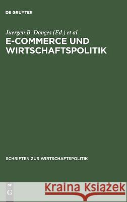 E-Commerce Und Wirtschaftspolitik Juergen B. Donges Stefan Mai Anne Buttermann 9783828201828 de Gruyter