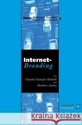 Internet-Branding: Marketing Und Markenfhrung Im Internet Claudia Fantapi Matthias Sander 9783828201903 de Gruyter Oldenbourg