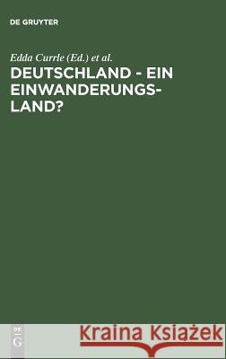 Deutschland - ein Einwanderungsland? Tanja Wunderlich, Edda Currle 9783828201965 Walter de Gruyter