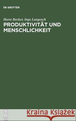 Produktivität und Menschlichkeit Becker, Horst 9783828202221 Lucius & Lucius