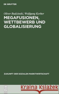 Megafusionen, Wettbewerb und Globalisierung Budzinski, Oliver 9783828202573 Walter de Gruyter