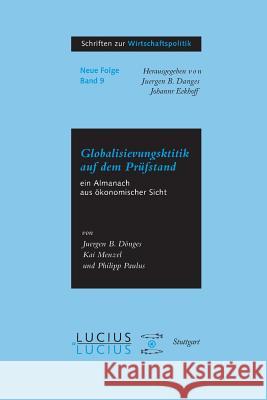 Globalisierungskritik Auf Dem Prfstand Juergen B. Donges Kai Menzel Philipp Paulus 9783828202627