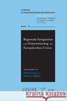 Regionale Integration und Osterweiterung der Europäischen Union Paul J J Welfens, Dieter Cassel 9783828202788 Walter de Gruyter