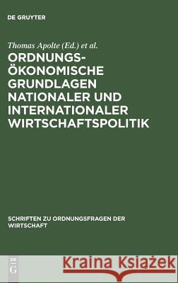 Ordnungskonomische Grundlagen Nationaler Und Internationaler Wirtschaftspolitik Th Apolte Rolf Caspers Paul J. J. Welfens 9783828202931