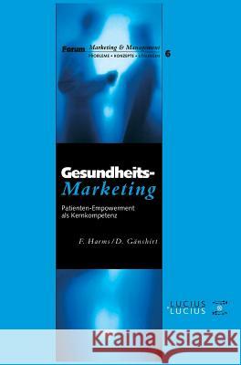 Gesundheitsmarketing Harms, Fred Gänshirt, Dorothee  9783828203174 Lucius & Lucius