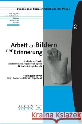 Arbeit an Bildern der Erinnerung Birgit Dorner, Kerstin Engelhardt 9783828203501 Walter de Gruyter