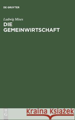 Die Gemeinwirtschaft: Untersuchungen Über Den Sozialismus Mises, Ludwig 9783828204119