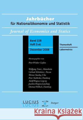 Labormetrics: Sonderausgabe Heft 5+6/Bd. 228 (2008) Jahrbücher Für Nationalökonomie Und Statistik Bellmann, Lutz 9783828204584 Lucius & Lucius