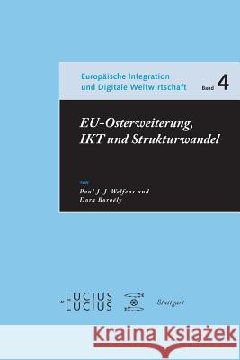 EU-Osterweiterung, IKT und Strukturwandel Paul J J Welfens, Dora Borbély 9783828204652 Walter de Gruyter