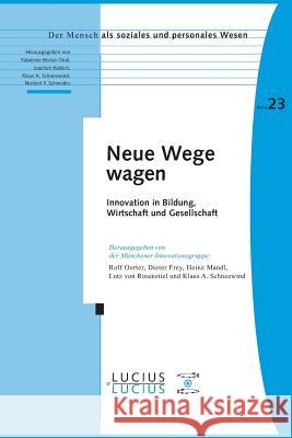 Neue Wege wagen Rolf Oerter, Dieter Frey, Heinz Mandl, Lutz Rosenstiel, Klaus A Schneewind 9783828204997
