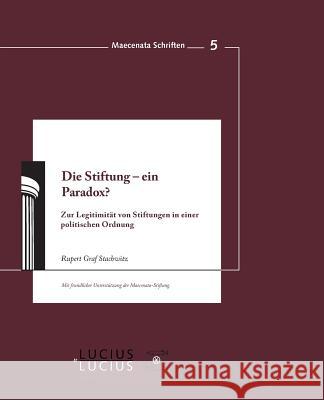 Die Stiftung - ein Paradox? Rupert Strachwitz 9783828205017 Walter de Gruyter